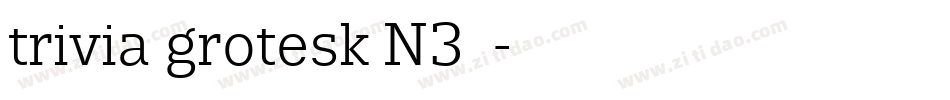 trivia grotesk N3字体字体转换